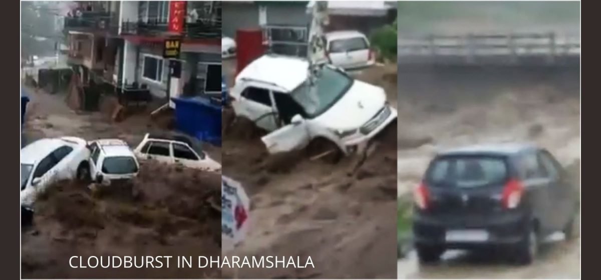 CLOUDBURST IN DHARAMSHALA