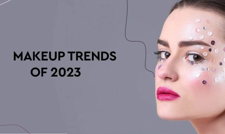 Top 5 Makeup Trends for Spring/ Summer 2023