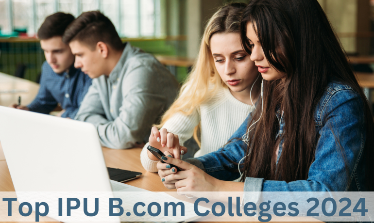 Top IPU B.com Colleges 2024