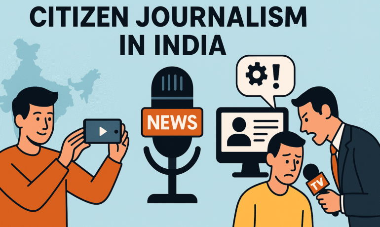 Citizen Journalism in India | Fake Reporters in India 2025 1 Citizen Journalism in India